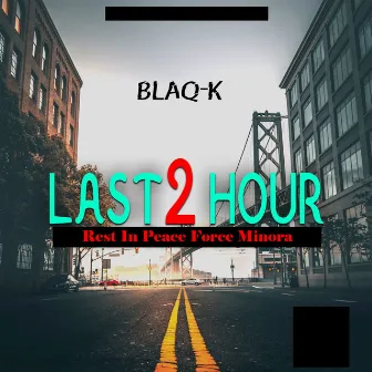 Last 2 Hour Rest in Peace Force Minora by Blaq-K