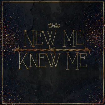 New Me Knew Me by C-Los