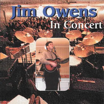 Jim Owens In Concert by Jim Owens