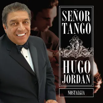 Señor Tango Nostalgia by Hugo Jordan