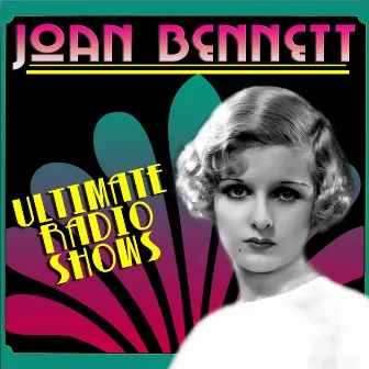 Ultimate Radio Shows by Joan Bennett