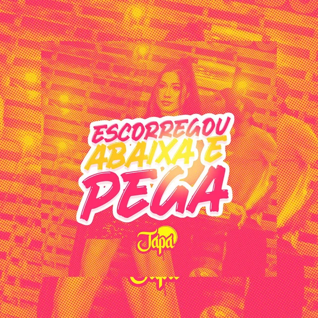 Escorregou abaixa e pega