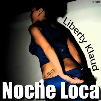 Noche Loca EP by Liberty Klaud