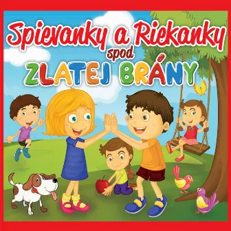 Spievanky a riekanky spod Zlatej Brány by Pesničky pre deti band