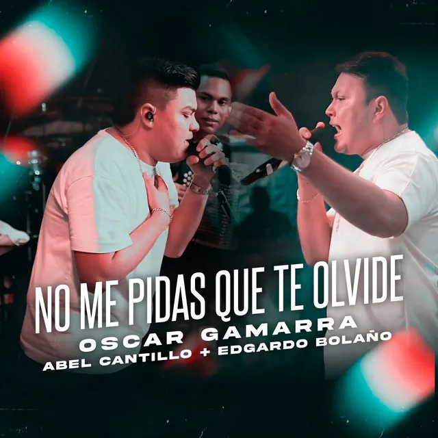 No Me Pidas Que Te Olvide - En Vivo