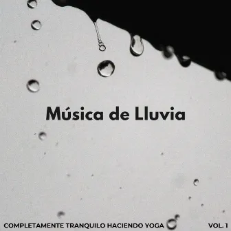 Música De Lluvia: Completamente Tranquilo Haciendo Yoga Vol. 1 by 1 hora de música de yoga