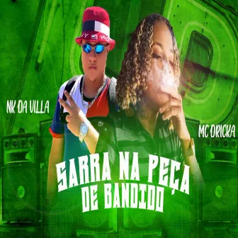 Sarra na Peça de Bandido by NK da Villa