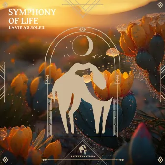 Symphony of Life by Lavie Au Soleil