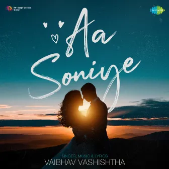 Aa Soniye - Single by Vaibhav Vashishtha