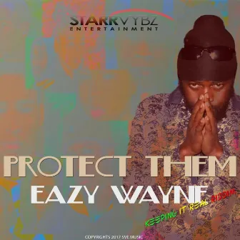 Protect Them by Eazy Wayne