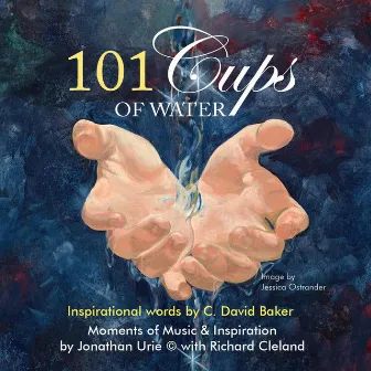 101 Cups of Water by Richard Cleland