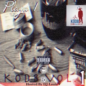 K.O.D.B., Vol. 1 by Playa 1