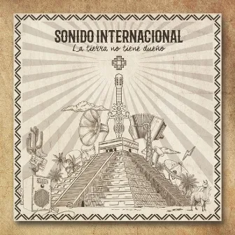 La Tierra No Tiene Dueño by SONIDO INTERNACIONAL