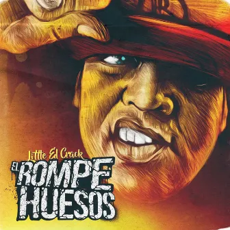 El Rompe Huesos by Little el Crack