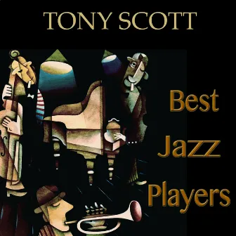 Best Jazz Players (Remastered) by Tony Scott