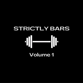 Strictly Bars: Volume 1 by Sill E