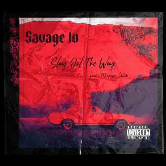 Stay out the Way by Savage Jo