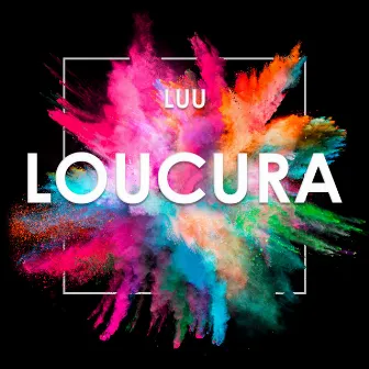 Loucura by Luu