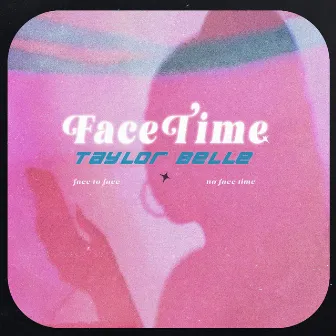 Face Time by Taylor Belle