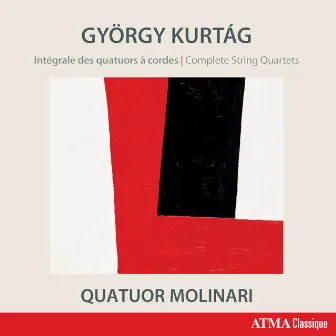 György Kurtág: Complete String Quartets by Quatuor Molinari