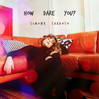 How Dare You? by Simone Cardoso