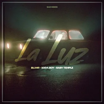 La Luz by Bad Bsnss