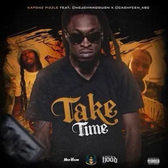 Take Time by Kapone Pizzle