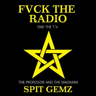 FVCK THE RADIO by Spit Gemz