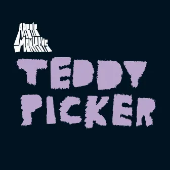 Teddy Picker by Arctic Monkeys