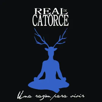 Una Razón para Vivir by Real De Catorce