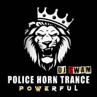 POLICE HORN TRANCE by Dj Swam