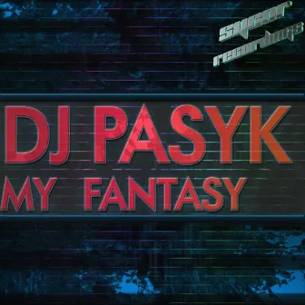 My Fantasy by DJ Pasyk