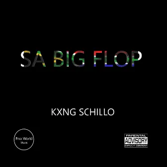 SA Big Flop by Kxng Schillo