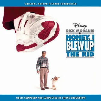 Honey, I Blew Up the Kid (Original Motion Picture Soundtrack) by Bruce Broughton