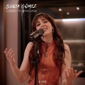 Como tú ninguna (Live) by Sonia Gómez