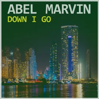 Down I Go by Abel Marvin