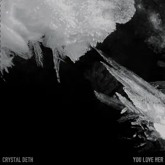 Crystal Deth by YOU LOVE HER