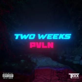 Two Weeks by PVLN