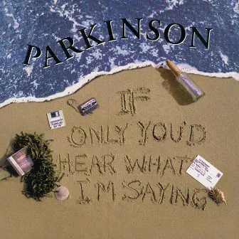 If Only You'd Hear What I'm Saying by Parkinson