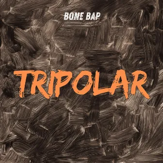 Tripolar by Bone Bap