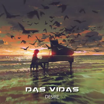 Desire by Das Vidas