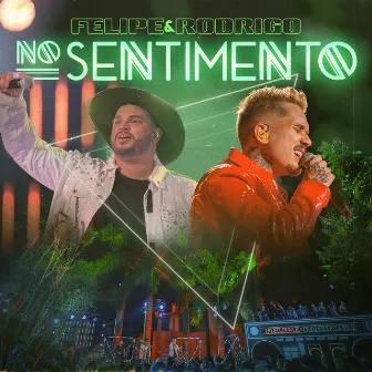 No Sentimento (Ao Vivo) by Felipe e Rodrigo