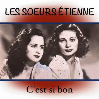 C'est si bon (Remastered) by Les Sœurs Étienne