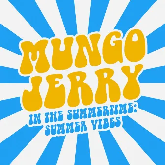 In the Summertime: Summer Vibes by Mungo Jerry