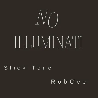 No Illuminati by Slick Tone