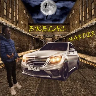 Harder by Bk Blac