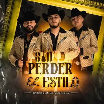 Sin Perder El Estilo by Carlos Y Los Del Monte Sinai