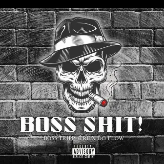 Boss Shit! by Boss tripp 4tre