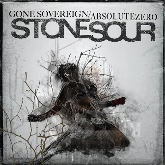 Gone Sovereign / Absolute Zero by Stone Sour