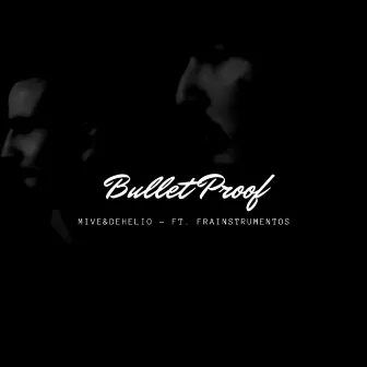 Bullet Proof by Mive